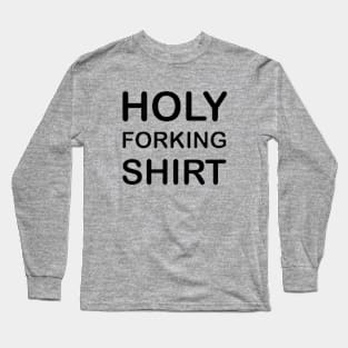 Holy Forking Long Sleeve T-Shirt